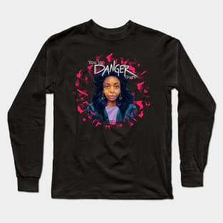 You in danger Gurl Classic Long Sleeve T-Shirt